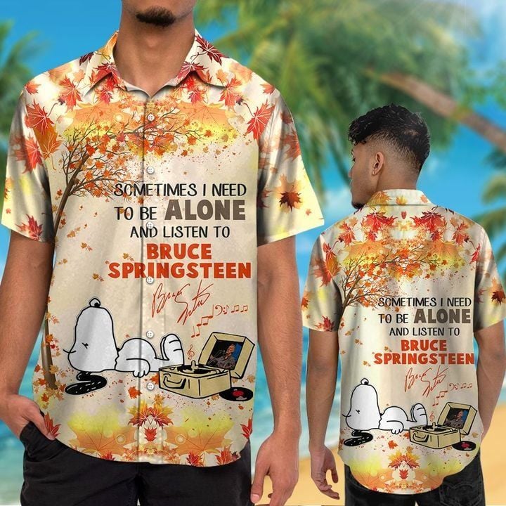 Snoopy Sometimes I Need To Be Alone And Listen To Bruce Springsteen Hawaiian Shirt